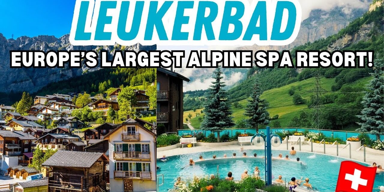 Descubre Leukerbad: Guía Completa para Disfrutar de sus Termas y Naturaleza