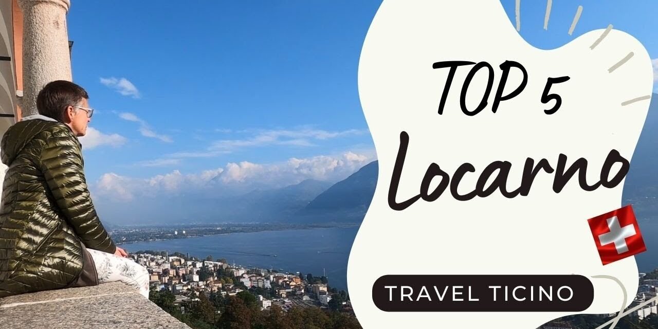 Descubre Locarno, Suiza: Guía Completa para Explorar Esta Joya Suiza