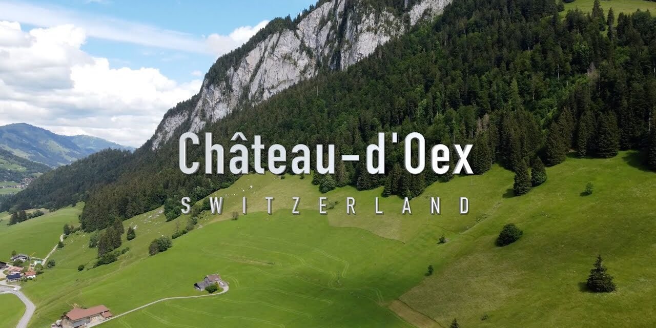 Descubre Chateau d’Oex: La Joya de los Alpes Suizos para tu Próxima Aventura